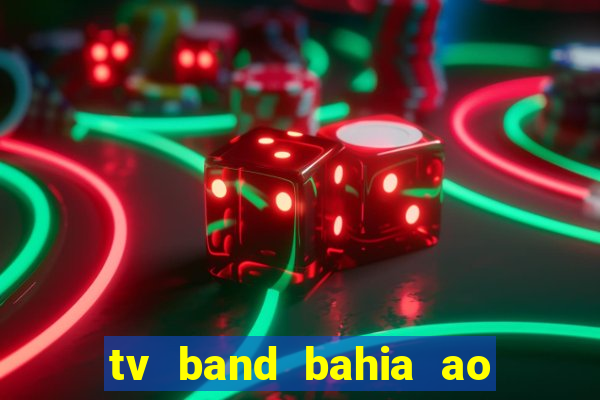 tv band bahia ao vivo online